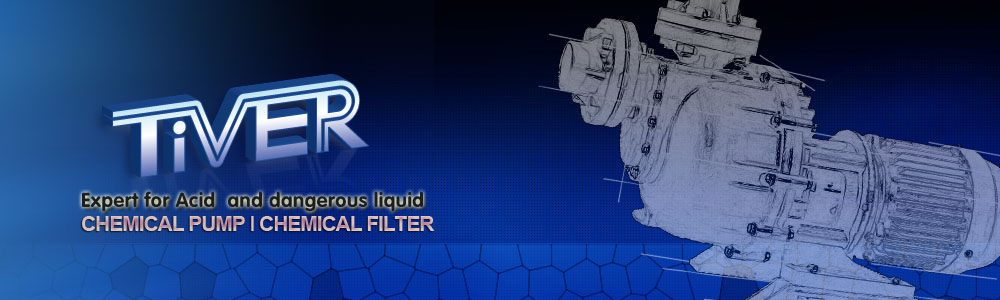 Chemical filter expert for acid and dangerous liquid,chemical pump expert for acid and dangerous liquid. Http://www.tiverpump.com,sales@tiverpump.com